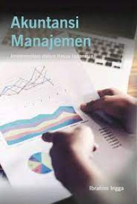 Image of Akuntansi Manajemen: Implementasi dalam Kasus Indonesia
