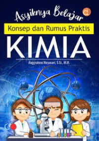 Asyiknya Belajar Konsep dan Rumus Praktis Kimia