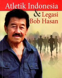 Image of Atletik Indonesia dan Legasi Bob Hasan