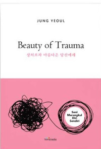 Image of Beauty of Trauma : Seni Merangkul Diri Sendiri