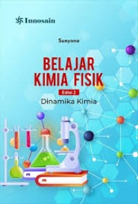 Belajar Kimia Fisik ; Dinamika Kimia Edisi 2