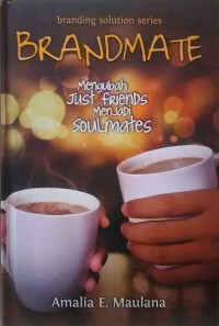 Image of Brandmate : Mengubah Just Friends Menjadi Soulmates