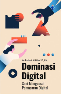 Image of Dominasi Digital : Seni Menguasai Pemasaran Digital