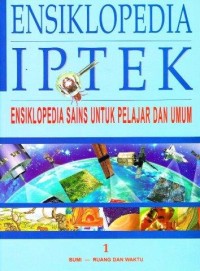 Ensiklopedia Iptek Jilid 1 : Bumi - Ruang dan Waktu