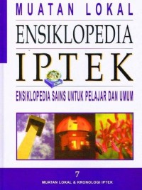 Ensiklopedia Iptek Jilid 7 : Muatan Lokal - Kronologi Iptek
