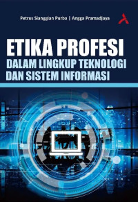 Image of Etika Profesi dalam Lingkup Teknologi dan Sistem Informasi