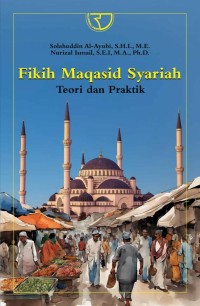 Fikih Maqasid Syariah: Teori dan Praktik