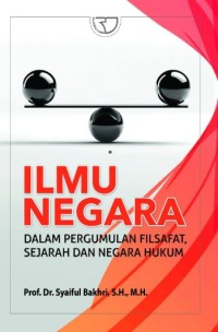 Image of Ilmu Negara : dalam Pergumulan Filsafat, Sejarah dan Negara Hukum