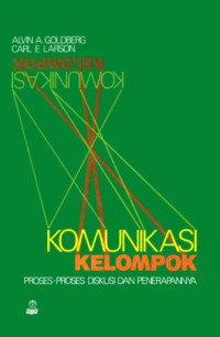 Image of Komunikasi Kelompok : Proses-proses Diskusi dan Penerapannya