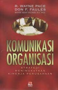 Komunikasi Organisasi: Strategi Meningkatkan Kinerja Perusahaan