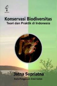 Konservasi Biodiversitas Teori dan Praktik di Indonesia