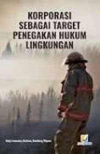 Image of Korporasi Sebagai Target Penegakan Hukum Lingkungan