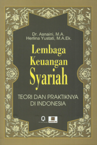 Image of Lembaga Keuangan Syariah : Teori dan Praktiknya di Indonesia