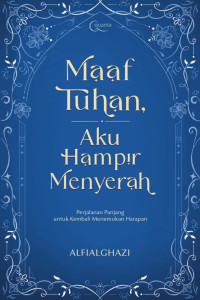 Image of Maaf Tuhan, Aku Hampir Menyerah