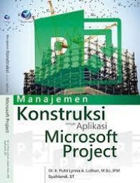 Manajemen Konstruksi dengan Aplikasi Microsoft Project