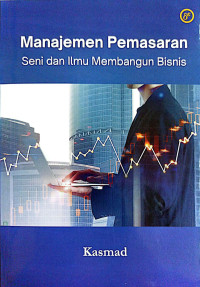 Image of Manajemen Pemasaran : Seni dan Ilmu Membangun Bisnis