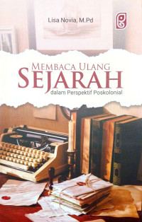 Membaca Ulang Sejarah dalam Perspektif Poskolonial