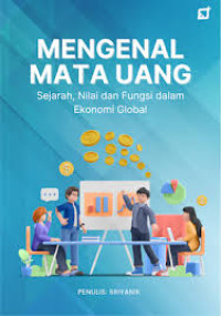 Image of Mengenal Mata Uang; Sejarah, Nilai, Fungsi dalam Ekonomi Global