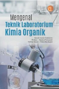 Mengenal Teknik Laboratorium Kimia Organik