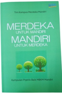 Merdeka unruk Mandiri, Mandiri untuk Merdeka