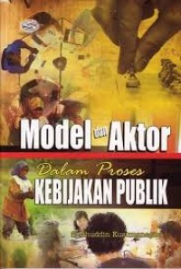 Model dan Aktor dalam Kebijakan Publik