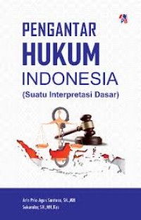 Pengantar Hukum Indonesia (Suatu Interpretasi Dasar)