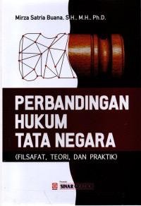 Image of Perbandingan Hukum Tata Negara : Filsafat, Teori, Dan Praktik