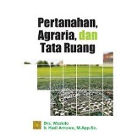 Pertanahan, Agria, dan Tata Ruang