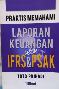 Praktis Memahami Laporan Keuangan Sesuai IFRS & PSAK