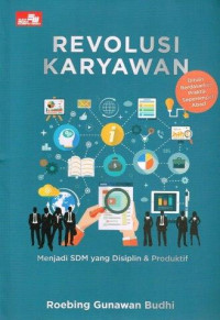 Image of Revolusi Karyawan : Menjadi SDM yang Disiplin & Produktif