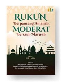 Rukun Berpancang Amanah, Moderat Bersauh Marwah