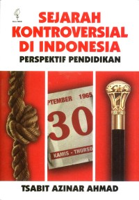 Sejarah Kontroversial di Indonesia : Perspektif Pendidikan