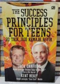 Image of The Success Principles for Teens: 20 Trik Jadi Remaja Asyik