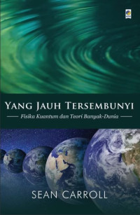 Image of Yang Jauh Tersembunyi : Fisika Kuantum dan Teori Banyak-Dunia
